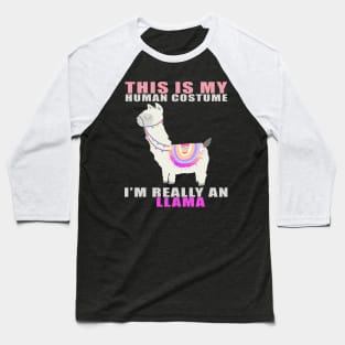 this is my human costume i'm really a llama funny gift idea Baseball T-Shirt